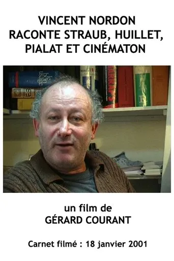 Vincent Nordon raconte Straub, Huillet, Pialat et Cinématon movie poster - Entertainment content
