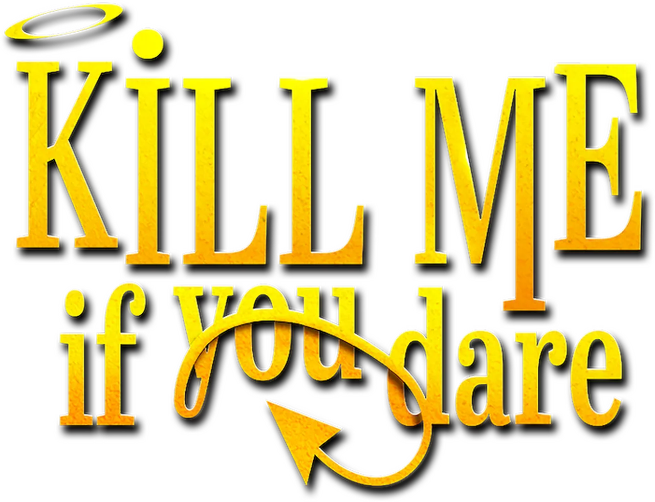 Kill Me If You Dare