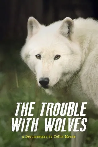 The Trouble with Wolves movie poster - Entertainment content