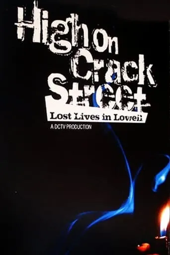 High on Crack Street: Lost Lives in Lowell movie poster - Rated 6.7/10