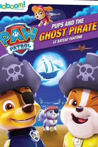 PAW Patrol: Pups and the Ghost Pirate movie poster - Rated 10/10