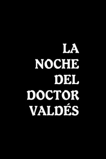 La noche del doctor Valdés movie poster - Entertainment content