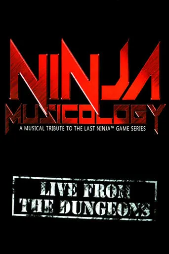 Ninja Musicology: Live From The Dungeons movie poster - Entertainment content