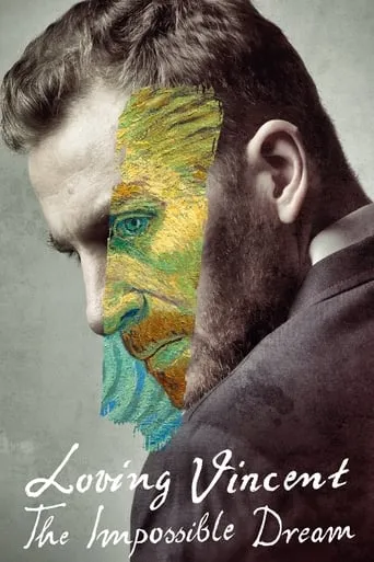 Loving Vincent: The Impossible Dream movie poster - Rated 8.115/10