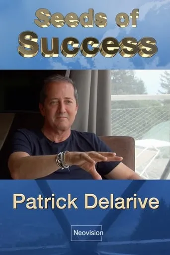 Seeds of Success - Patrick Delarive movie poster - Entertainment content