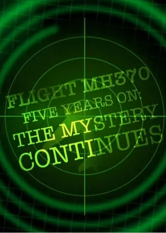 Flight MH370 Five Years On: The Mystery Continues movie poster - Rated 5.5/10
