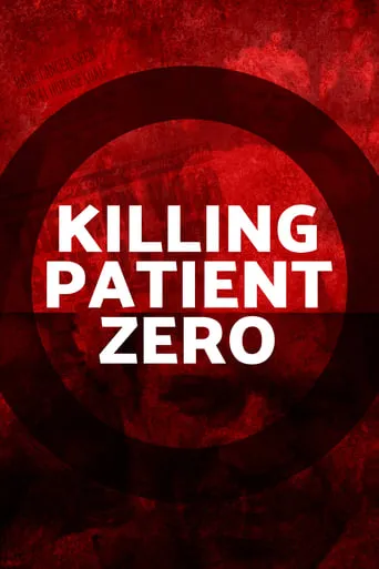 Killing Patient Zero movie poster - Rated 5.9/10