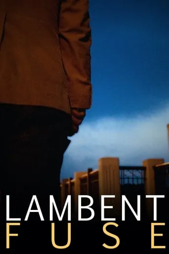 Lambent Fuse movie poster - Rated 10/10
