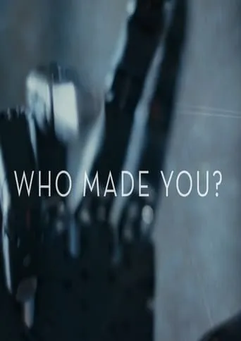 Who Made You? movie poster - Rated 7/10