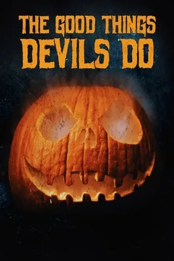 The Good Things Devils Do movie poster - Rated 4.6/10