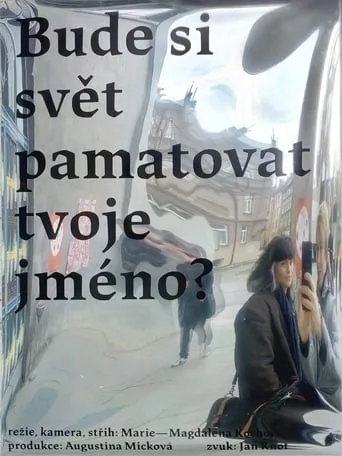 Bude si svět pamatovat tvoje jméno? movie poster - Entertainment content