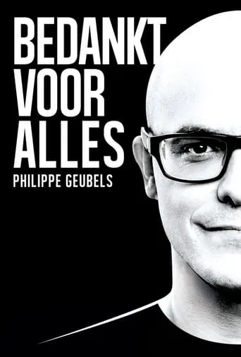 Philippe Geubels: Bedankt Voor Alles movie poster - Rated 8/10