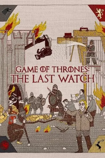 Game of Thrones: The Last Watch movie poster - Rated 7.1/10