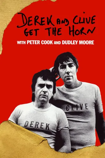 Derek and Clive Get the Horn movie poster - Rated 5.4/10