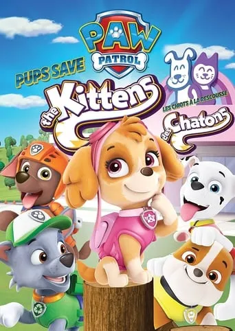 PAW Patrol: Pups Save the Kittens movie poster - Rated 9/10
