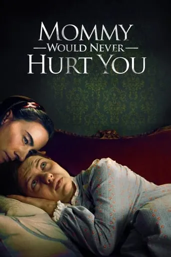 Mommy Would Never Hurt You movie poster - Rated 7.182/10