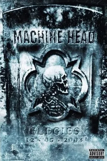 Machine Head: Elegies movie poster - Rated 5/10