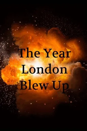 The Year London Blew Up movie poster - Rated 8/10