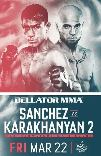 Bellator 218: Sanchez vs. Karakhanyan 2 movie poster - Entertainment content