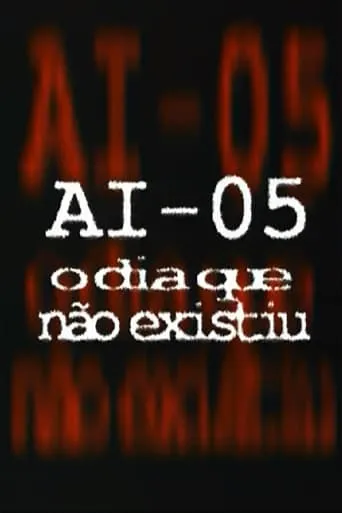 AI-5 - O Dia que Não Existiu movie poster - Entertainment content