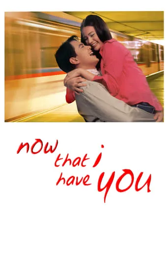 Now That I Have You movie poster - Rated 6.25/10