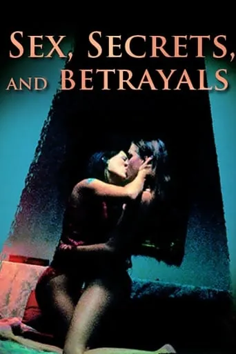 Sex, Secrets & Betrayals movie poster - Rated 3.8/10