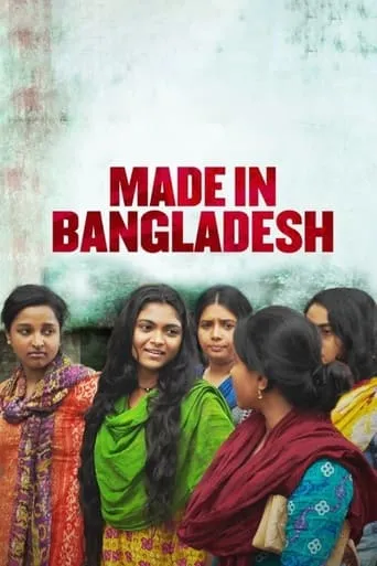 Made in Bangladesh movie poster - Rated 6.4/10