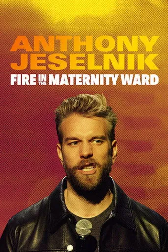 Anthony Jeselnik: Fire in the Maternity Ward movie poster - Rated 7/10