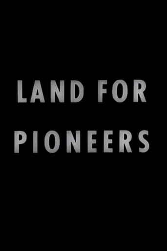 Land for Pioneers movie poster - Entertainment content