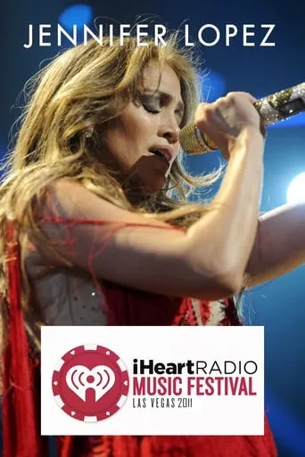 Jennifer Lopez | iHeartRadio Music Festival 2011 movie poster - Rated 9.5/10