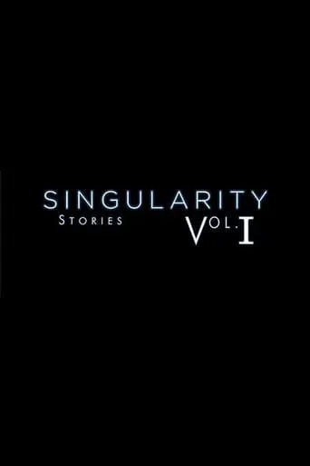 Singularity Stories Vol. I movie poster - Rated 3/10
