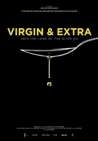 Virgin & Extra: The Land of the Olive Oil movie poster - Rated 10/10