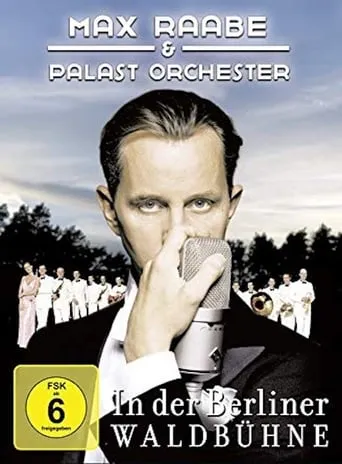 Max Raabe & Palast Orchester - Live aus der Waldbühne Berlin movie poster - Entertainment content