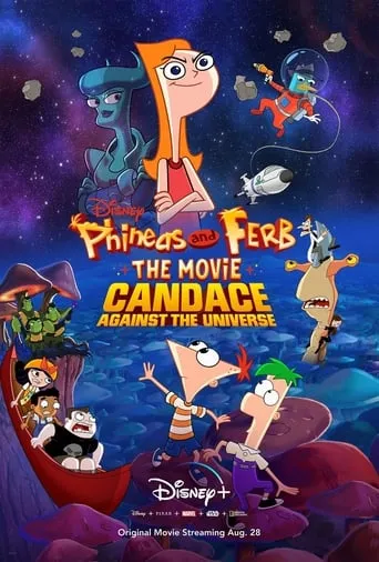 Phineas and Ferb the Movie: Candace Against the Universe movie poster - Rated 7.264/10