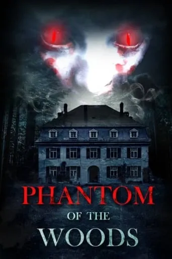 Phantom Of The Woods movie poster - Rated 3.8/10