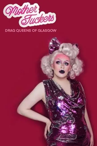 Mother Tuckers: Drag Queens of Glasgow movie poster - Entertainment content