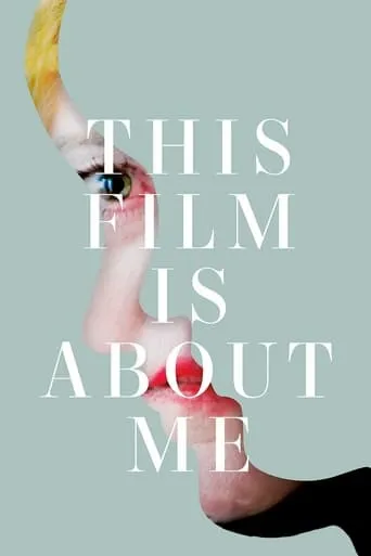 This Film Is About Me movie poster - Rated 8/10