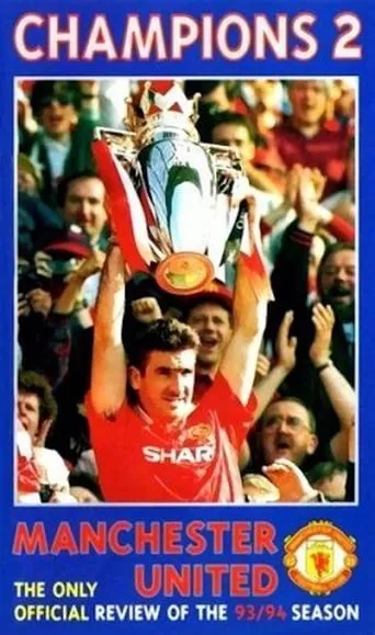 Manchester United - Champions 2 - Official Review of the 93/94 Season movie poster - Rated 10/10