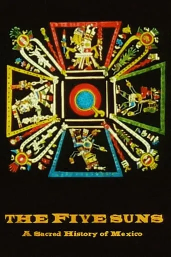 The Five Suns, A Sacred History of México movie poster - Entertainment content