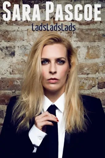 Sara Pascoe Live: LadsLadsLads movie poster - Rated 5.9/10