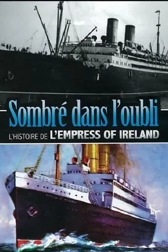 Journey to Oblivion: The Empress of Ireland Story movie poster - Rated 8/10