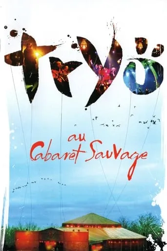 Tryo Au Cabaret Sauvage movie poster - Rated 8.5/10