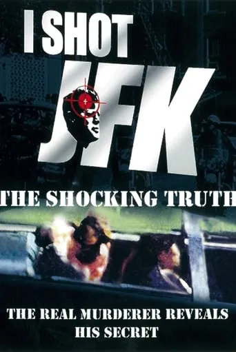 I Shot JFK: The Shocking Truth movie poster - Rated 10/10