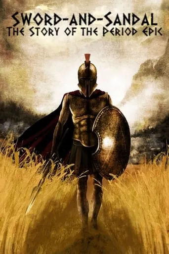 Sword-and-Sandal: The Story of the Period Epic movie poster - Rated 7/10