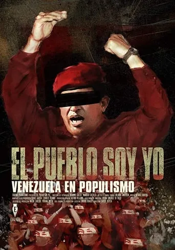 El Pueblo Soy Yo: Venezuela en Populismo movie poster - Entertainment content