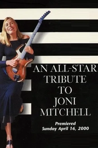 An All-Star Tribute to Joni Mitchell movie poster - Entertainment content