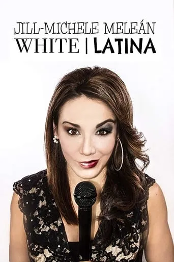 Jill-Michele Meleán: White / Latina movie poster - Entertainment content