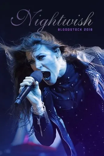 Nightwish: Live at Bloodstock 2018 movie poster - Rated 8/10