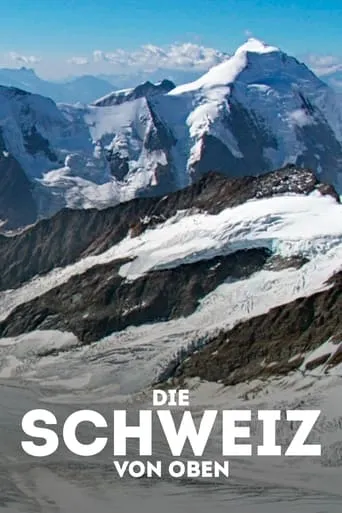 Die Schweiz von oben movie poster - Rated 8/10