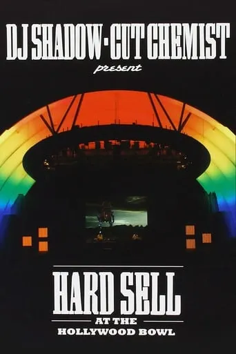 DJ Shadow and Cut Chemist present: Hard Sell At The Hollywood Bowl movie poster - Rated 7.5/10